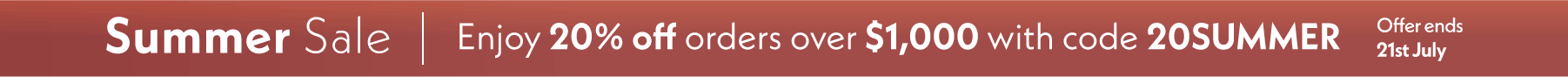  Summer Sale | Enjoy 20% off orders over $1000 with code SUMMER20 